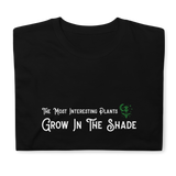 'Grow in the Shade' Short-Sleeve Unisex T-Shirt