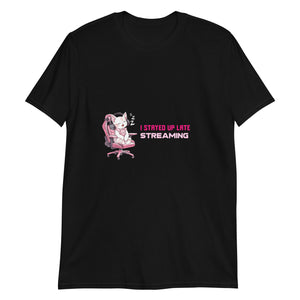 'I Stayed Up Late Streaming' Short-Sleeve Unisex Gaming Twitch T-Shirt
