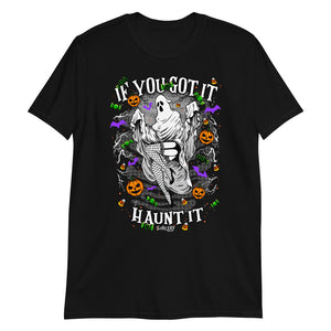 'If You Got It, Haunt It' Short-Sleeve Unisex T-Shirt