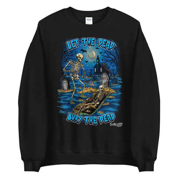 'Let the Dead Bury the Dead' Unisex Sweatshirt